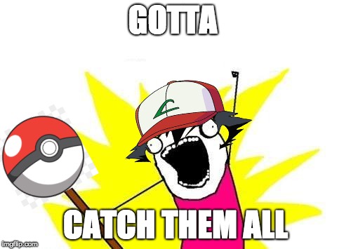 Catch 'em all!